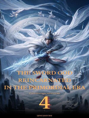 cover image of The Sword God Reincarnated in the Primordial Era